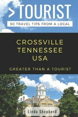 Cover of Greater Than a Tourist- Crossville Tennessee USA