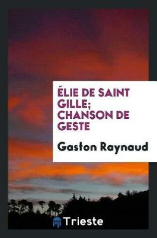 Cover of lie de Saint Gille; Chanson de Geste