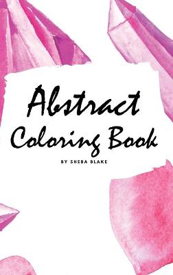 Book cover for Abstract Coloring Book for Adults - Volume 1 (Small Hardcover Adult Coloring Book)