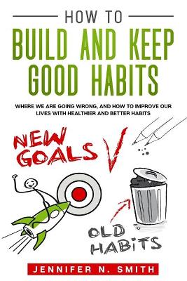 Book cover for How to Build and Keep Good Habits