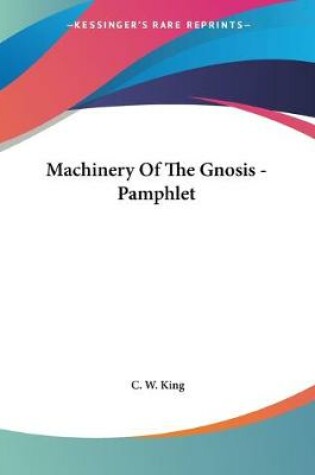 Cover of Machinery Of The Gnosis - Pamphlet