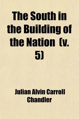 Book cover for The South in the Building of the Nation (Volume 5); Economic History, 1607-1865, Ed. by J. C. Ballagh