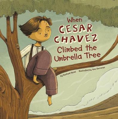 Book cover for When Cesar Chavez Climbed the Umbrella Tree