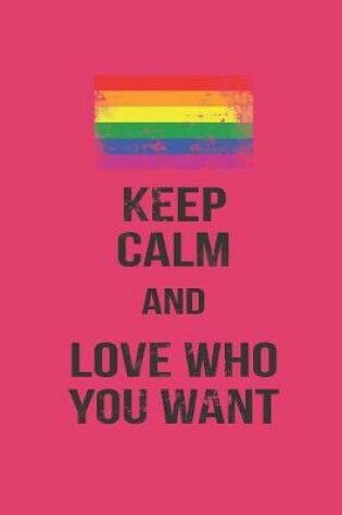 Cover of Keep Calm and Love Who You Want