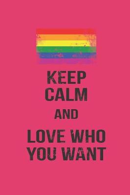 Book cover for Keep Calm and Love Who You Want