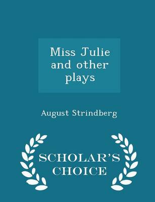 Book cover for Miss Julie and Other Plays - Scholar's Choice Edition