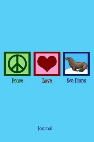 Cover of Peace Love Sea Lions