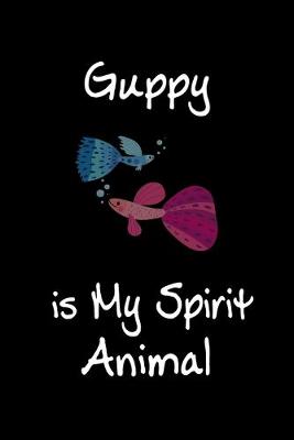 Book cover for Guppy is My Spirit Animal