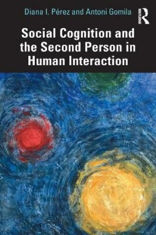 Cover of Social Cognition and the Second Person in Human Interaction