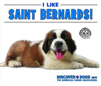 Cover of I Like Saint Bernards!