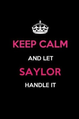 Cover of Keep Calm and Let Saylor Handle It