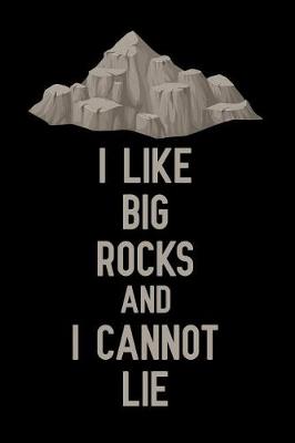 Book cover for I Like Big Rocks and I Cannot Lie