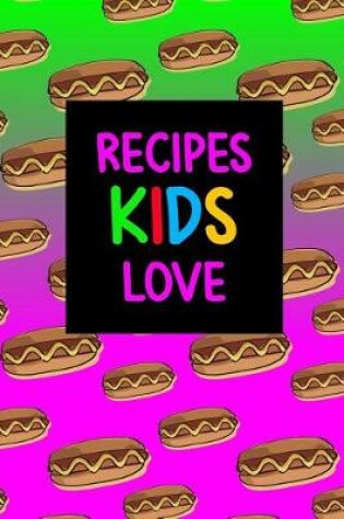 Cover of Recipes Kids Love