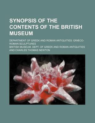 Book cover for Synopsis of the Contents of the British Museum; Department of Greek and Roman Antiquities Graeco-Roman Sculptures