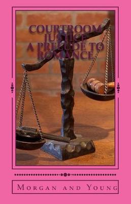 Book cover for Courtroom Justice a Prelude to Romance