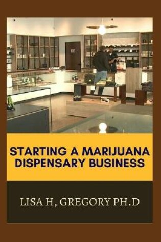 Cover of Starting a Marijuana Dispensary Business