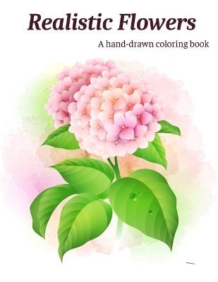 Book cover for Realistic Flowers - A hand-drawn coloring book