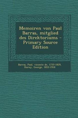 Cover of Memoiren Von Paul Barras, Mitglied Des Direktoriums - Primary Source Edition