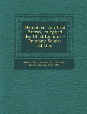 Book cover for Memoiren Von Paul Barras, Mitglied Des Direktoriums - Primary Source Edition