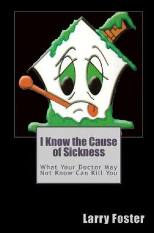 Cover of I Know the Cause of Sickness