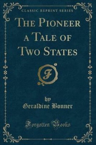 Cover of The Pioneer a Tale of Two States (Classic Reprint)
