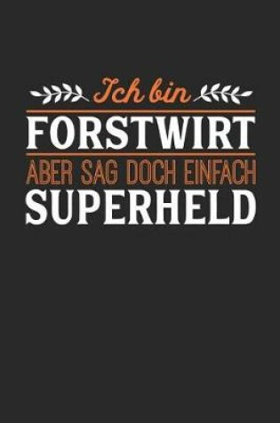 Cover of Ich bin Forstwirt aber sag doch einfach Superheld