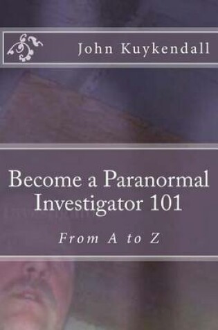 Cover of Become a Paranormal Investigator 101