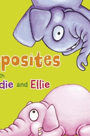 Cover of Eddie and Ellie's Animal Opposites