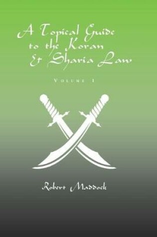 Cover of A Topical Guide to the Koran & Sharia Law