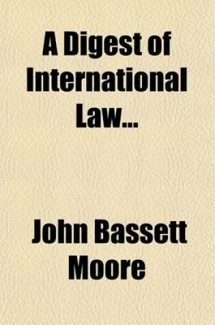 Cover of A Digest of International Law (Volume 5)