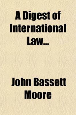 Book cover for A Digest of International Law (Volume 5)