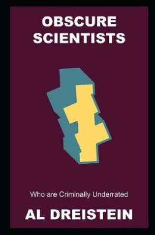 Cover of Obscure Scientists who are Criminally Underrated