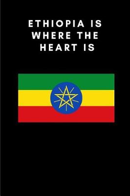 Book cover for Ethiopia Is Where the Heart Is