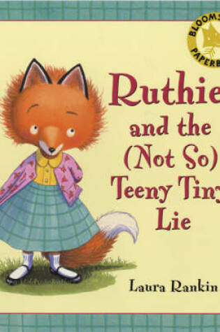 Cover of Ruthie and the (not So) Teeny Tiny Lie