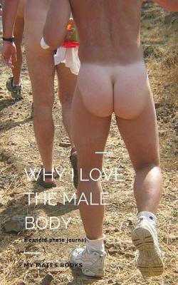 Book cover for Why I love the Male Body