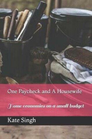 Cover of One Paycheck and A Housewife