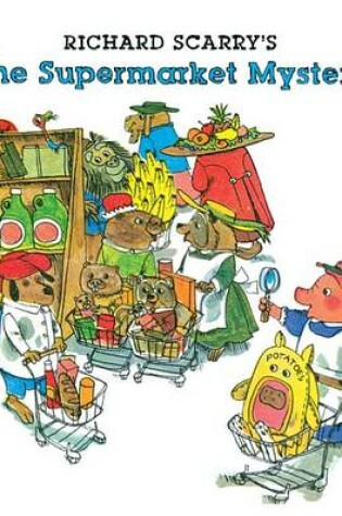 Cover of Richard Scarry's the Supermarket Mystery