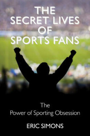Cover of The Secret Lives of Sport Fans