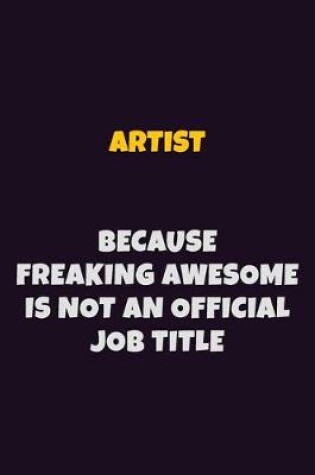 Cover of artist, Because Freaking Awesome Is Not An Official Job Title