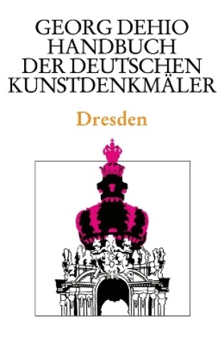 Cover of Dehio - Handbuch der deutschen Kunstdenkmaler / Dresden