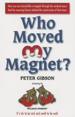 Book cover for Who Moved My Magnet?