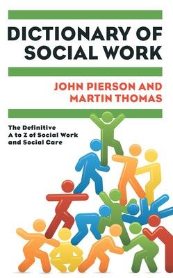 Book cover for Dictionary of Social Work: The Definitive A to Z of Social Work and Social Care