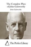 Book cover for The Complete Plays of John Galsworthy