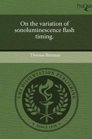 Cover of On the Variation of Sonoluminescence Flash Timing