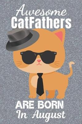 Book cover for Awesome Catfathers Are Born In August