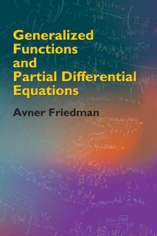 Cover of Generalized Functions and Partial Differential Equations