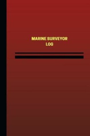 Cover of Marine Surveyor Log (Logbook, Journal - 124 pages, 6 x 9 inches)