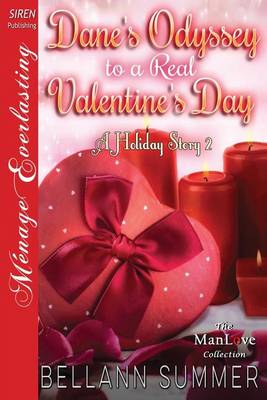 Book cover for Dane's Odyssey to a Real Valentine's Day [A Holiday Story 2] (Siren Publishing Menage Everlasting Manlove)