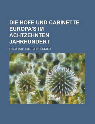 Book cover for Die Hofe Und Cabinette Europa's Im Achtzehnten Jahrhundert