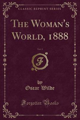 Book cover for The Woman's World, 1888, Vol. 1 (Classic Reprint)